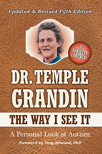 The Way I See It: 5th Edition: Revised & Expanded: A Personal Look at Autism The Way I See It: 5th Edition: Revised & Expanded: A Personal Look at Autism von Future Horizons