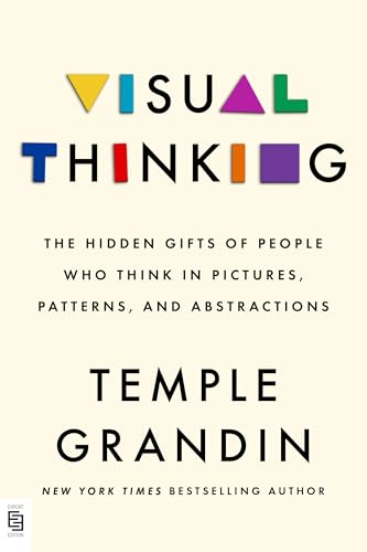 Visual Thinking: The Hidden Gifts of People Who Think in Pictures, Patterns, and Abstractions von Penguin Publishing Group
