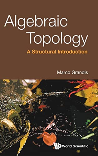 Algebraic Topology: A Structural Introduction von World Scientific Publishing Company