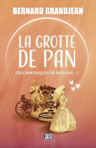 La grotte de Pan: Les Chroniques de Rosling 1 von EDITIONS DU 38