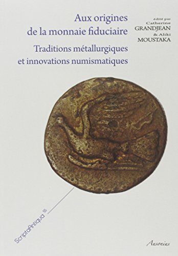 Aux origines de la monnaie fiduciaire: Traditions métallurgiques et innovations numismatiques