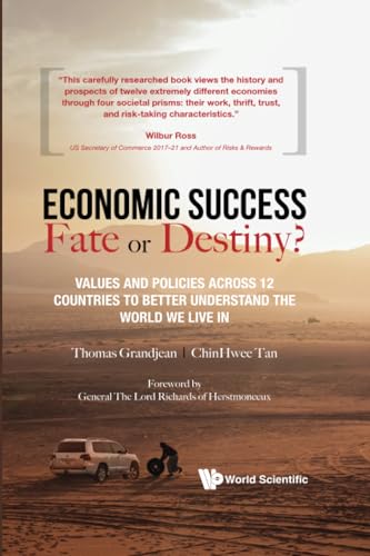 Economic Success: Fate Or Destiny?: Values And Policies Across 12 Countries To Better Understand The World We Live In von World Scientific Publishing Company