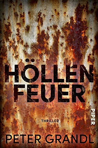 Höllenfeuer: Thriller | Exzellent recherchierter Politthriller vom Autor von »Turmschatten« von Piper