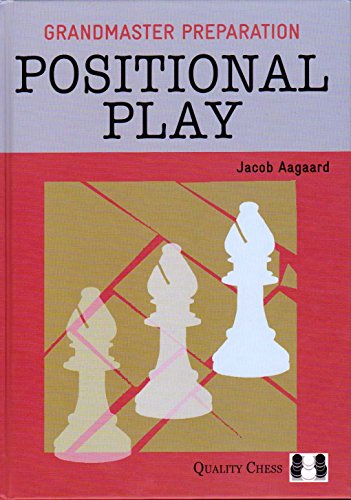 Positional Play (Grandmaster Preparation)