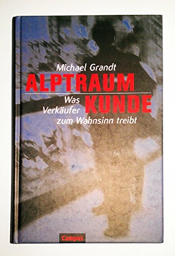 Alptraum Kunde: Was Verkäufer zum Wahnsinn treibt