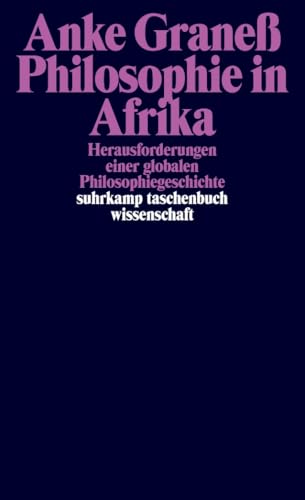 Philosophie in Afrika: Herausforderungen einer globalen Philosophiegeschichte (suhrkamp taschenbuch wissenschaft) von Suhrkamp Verlag AG