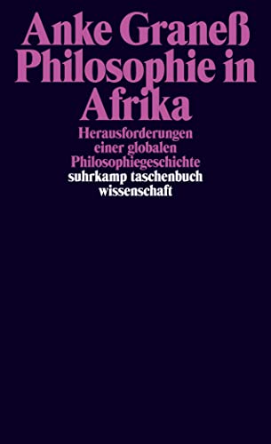 Philosophie in Afrika: Herausforderungen einer globalen Philosophiegeschichte (suhrkamp taschenbuch wissenschaft)