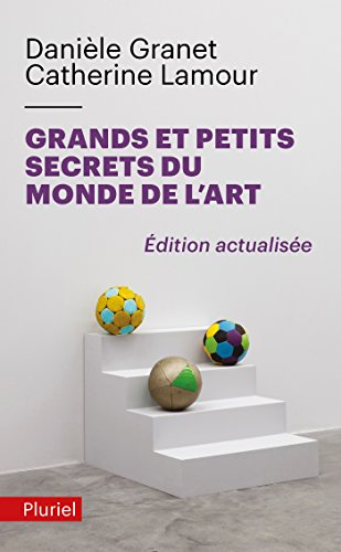 Grands et petits secrets du monde de l'art: Nouvelle édition