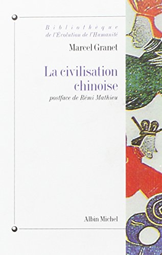 Civilisation Chinoise (La): La vie publique et la vie privée von ALBIN MICHEL
