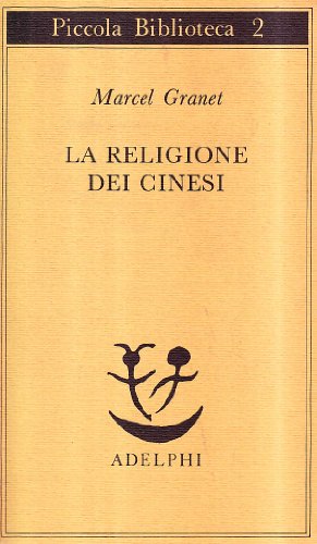 La religione dei cinesi (Piccola biblioteca Adelphi)