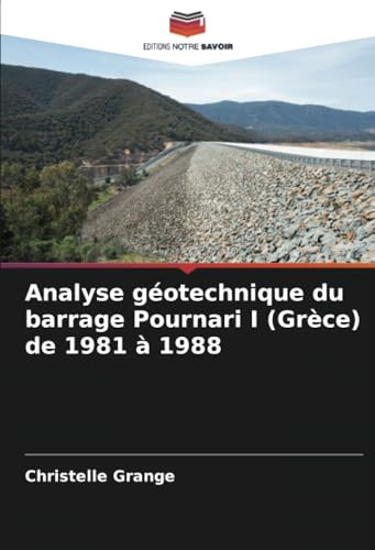 Analyse géotechnique du barrage Pournari I (Grèce) de 1981 à 1988 von Editions Notre Savoir