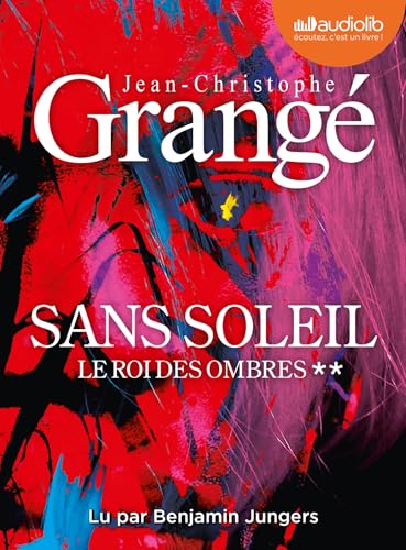 Le Roi des ombres - Sans soleil, tome 2: Livre audio 1 CD MP3 Le Roi des ombres - Sans soleil, tome 2: Livre audio 1 CD MP3 von AUDIOLIB
