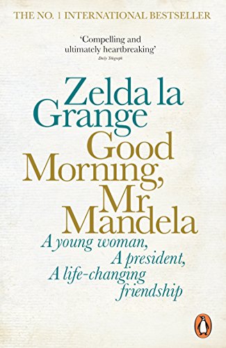 Good Morning, Mr Mandela: A Young woman, A president, A life-changing friendship