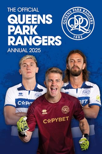 Official Queens Park Rangers FC Annual 2025 Official Queens Park Rangers FC Annual 2025 von Grange Communications Ltd