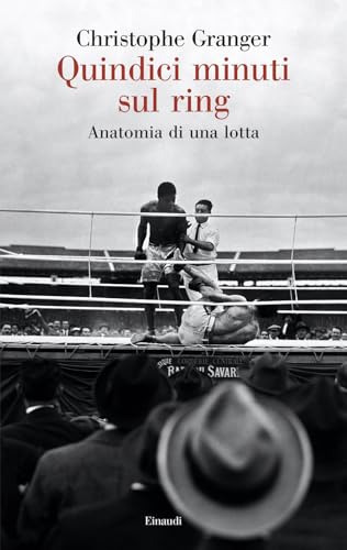 Quindici minuti sul ring. Anatomia di una lotta (Saggi) von Einaudi