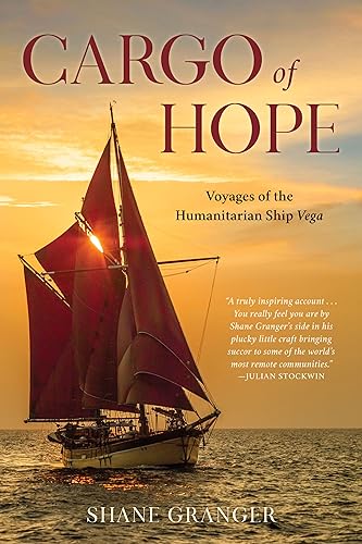 Cargo of Hope: Voyages of the Humanitarian Ship Vega