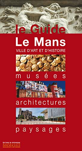 Le Mans: Musées, architectures, paysages Le Mans: Musées, architectures, paysages von PATRIMOINE