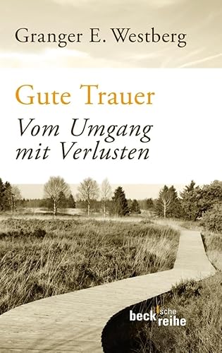 Gute Trauer: Vom Umgang mit Verlusten