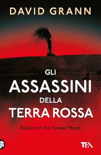 Gli assassini della Terra Rossa. Killers of the Flower Moon (Saggi best seller) von TEA