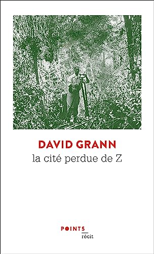 La Cité perdue de Z: Une expédition légendaire au coeur de l'Amazonie
