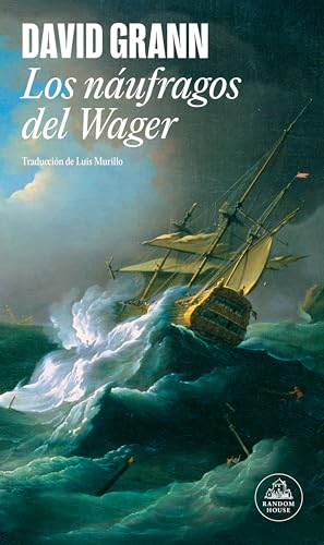Los náufragos del Wager: Historia de un naufragio, un motín y un asesinato (Random House) von Random House