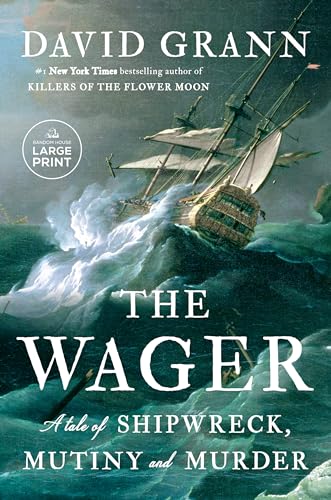 The Wager: A Tale of Shipwreck, Mutiny and Murder (Random House Large Print)