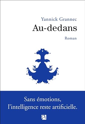 Au-dedans: Sans émotions, l'intelligence reste artificielle