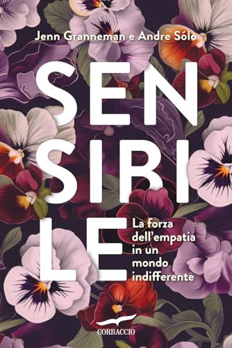 Sensibile. La forza dell'empatia in un mondo indifferente (I libri del benessere) von Corbaccio