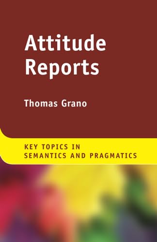 Attitude Reports (Key Topics in Semantics and Pragmatics) von Cambridge University Press