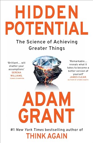 Hidden Potential: The Science of Achieving Greater Things Hidden Potential: The Science of Achieving Greater Things