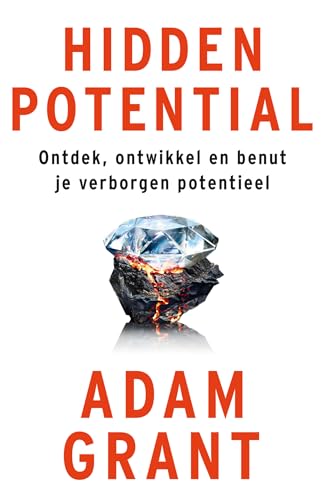 Hidden potential: ontdek, ontwikkel en benut je verborgen potentieel