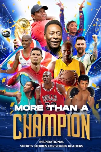 More Than a Champion: Inspirational Sports Stories for Young Readers:: Inspirational Sports Stories von Independently published