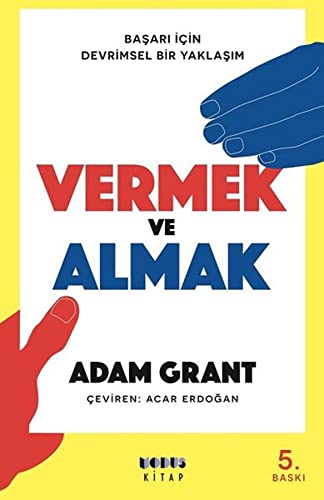 Vermek ve Almak: Basari Icin Devrimsel Bir Yaklasim Vermek ve Almak: Basari Icin Devrimsel Bir Yaklasim