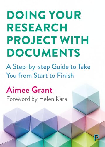 Doing Your Research Project with Documents: A Step-By-Step Guide to Take You from Start to Finish von Policy Press