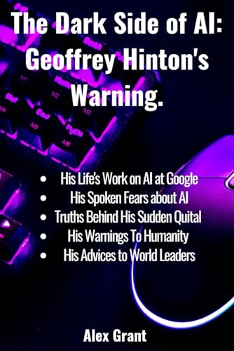 The Dark Side of AI: Geoffrey Hinton's Warning