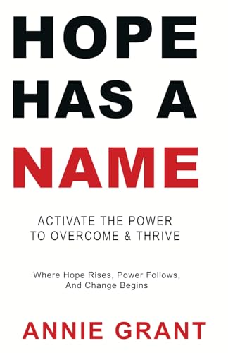 Hope Has A Name: Activate The Power To Overcome & Thrive von Primedia eLaunch LLC