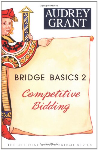 Bridge Basics 2: Competitive Bidding (The Official Better Bridge Series, 2)
