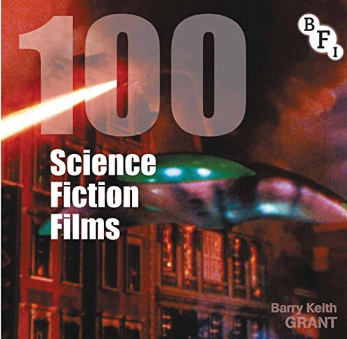 100 Science Fiction Films (BFI Screen Guides)
