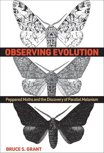 Observing Evolution: Peppered Moths and the Discovery of Parallel Melanism von Johns Hopkins University Press