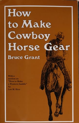 How to Make Cowboy Horse Gear von Leatherwork Crafts / Hobbies Schiffer Publishing