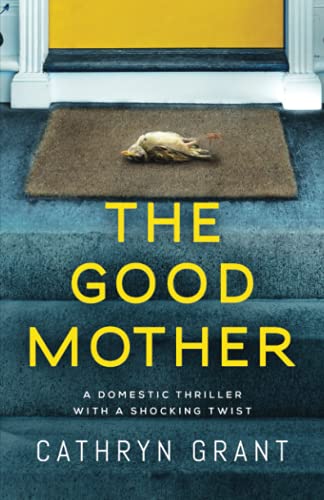The Good Mother: A domestic thriller with a shocking twist von Independently published