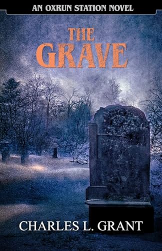 The Grave: An Oxrun Station Novel The Grave: An Oxrun Station Novel von Crossroad Press