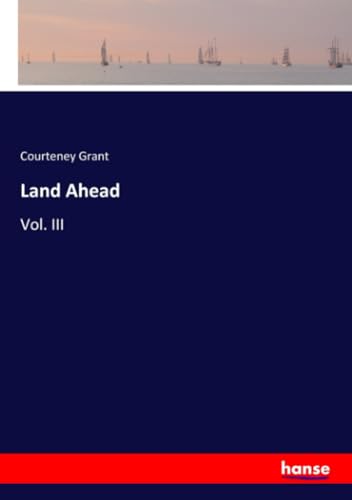 Land Ahead: Vol. III von hansebooks