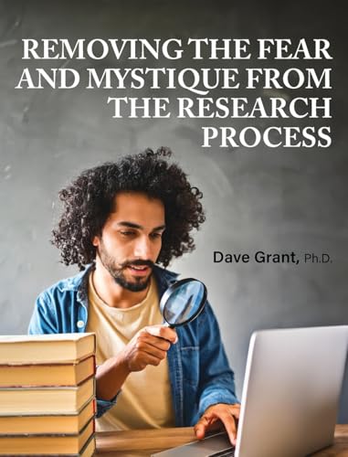 Removing the Fear and Mystique from the Research Process von Cognella Academic Publishing
