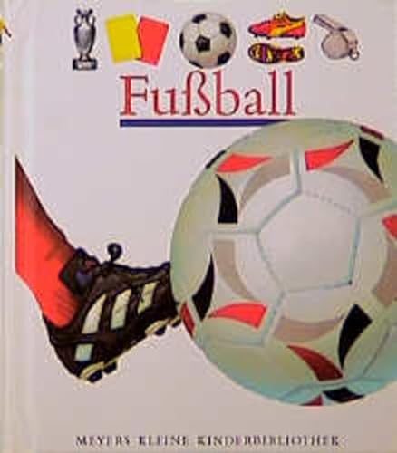 Fussball (Meyers kleine Kinderbibliothek)