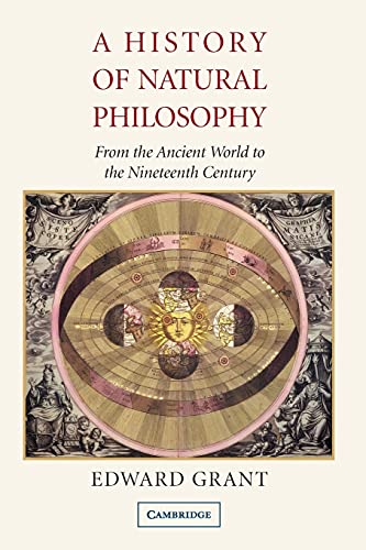 A History of Natural Philosophy: From The Ancient World To The Nineteenth Century