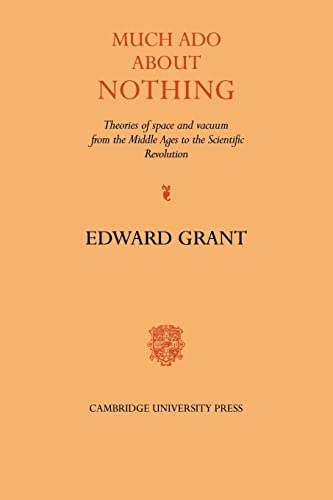 Much Ado About Nothing: Theories of Space and Vacuum from the Middle Ages to the Scientific Revolution von Cambridge University Press