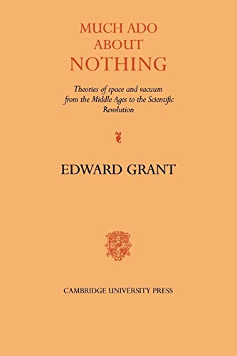 Much Ado About Nothing: Theories of Space and Vacuum from the Middle Ages to the Scientific Revolution