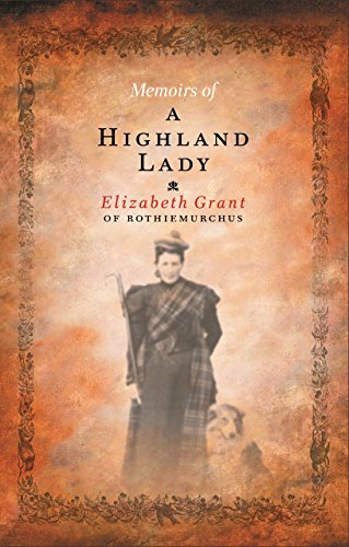 Memoirs Of A Highland Lady von Canongate Books