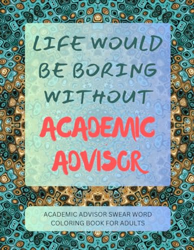 Academic Advisor Swear Word Coloring Book For Adults von Independently published